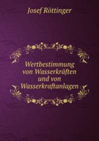 Wertbestimmung von Wasserkrften und von Wasserkraftanlagen