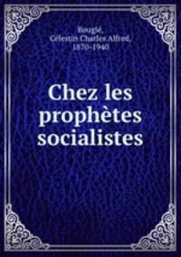 Chez les prophtes socialistes