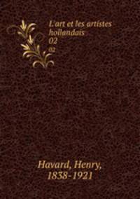 L`art et les artistes hollandais. 02