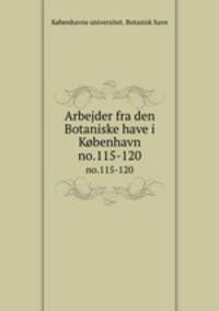 Arbejder fra den Botaniske have i Kbenhavn. no.115-120