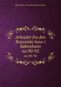 Arbejder fra den Botaniske have i Kbenhavn. no.90-92