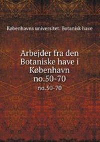 Arbejder fra den Botaniske have i Kbenhavn. no.50-70