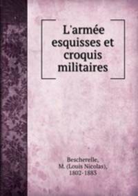 L`arme esquisses et croquis militaires