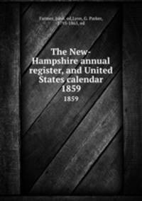 The New-Hampshire annual register, and United States calendar. 1859