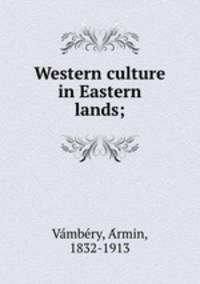 Western culture in Eastern lands;