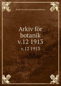 Arkiv fr botanik. v.12 1913