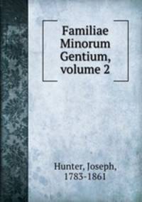 Familiae Minorum Gentium, volume 2
