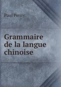 Grammaire de la langue chinoise
