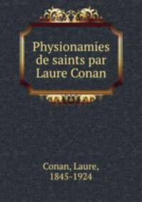 Physionamies de saints par Laure Conan