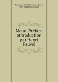 Maud. Prface et traduction par Henri Fauvel