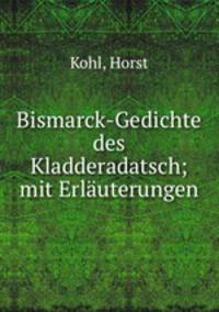 Bismarck-Gedichte des Kladderadatsch; mit Erluterungen