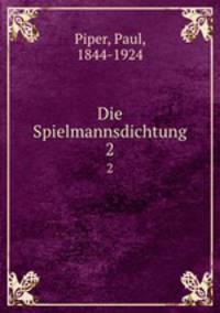 Die Spielmannsdichtung. 2