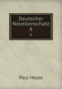 Deutscher Novellenschatz. 6