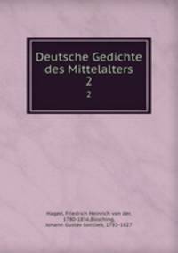 Deutsche Gedichte des Mittelalters. 2