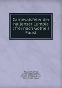 Carnevalsfeier der hallenser Lumpia : frei nach Gthe`s Faust