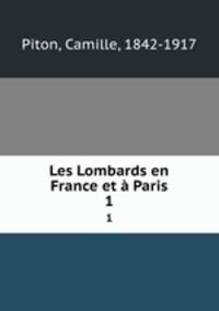 Les Lombards en France et Paris. 1