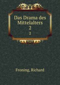 Das Drama des Mittelalters. 2