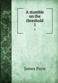 A stumble on the threshold. 1