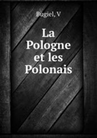 La Pologne et les Polonais