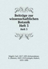 Beitrge zur wissenschaftlichen Botanik. Heft 3