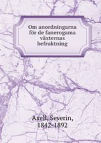 Om anordningarna fr de fanerogama vxternas befruktning