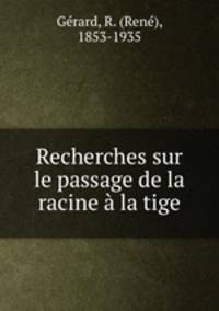 Recherches sur le passage de la racine la tige