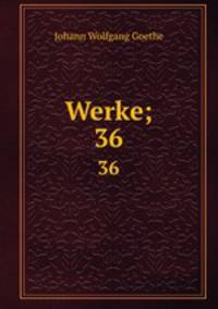 Werke;. 36