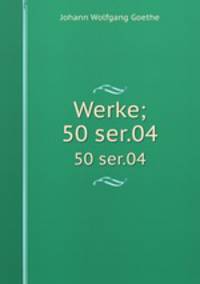 Werke;. 50 ser.04