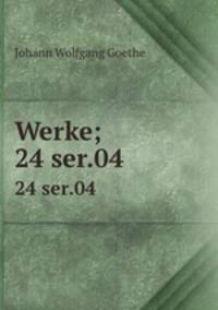 Werke;. 24 ser.04