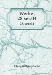 Werke;. 28 ser.04