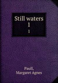 Still waters. 1