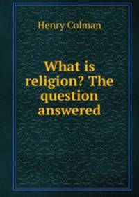 What is religion? The question answered