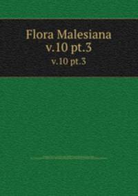 Flora Malesiana. v.10 pt.3