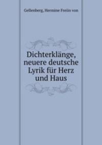 Dichterklnge, neuere deutsche Lyrik fr Herz und Haus
