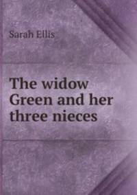 The widow Green and her three nieces