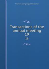 Transactions of the annual meeting. 19