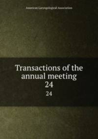 Transactions of the annual meeting. 24