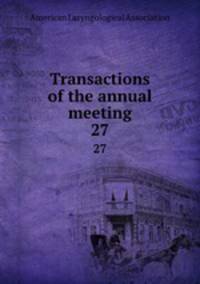 Transactions of the annual meeting. 27