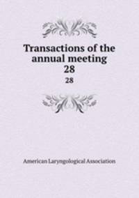 Transactions of the annual meeting. 28