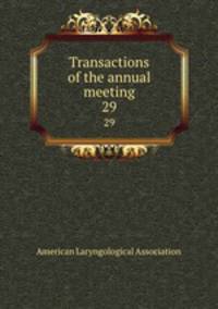 Transactions of the annual meeting. 29