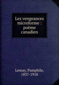 Les vengeances microforme : pome canadien