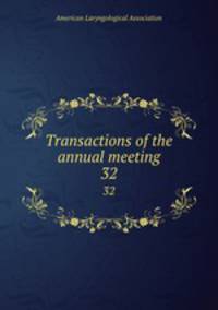 Transactions of the annual meeting. 32