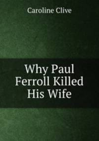 Why Paul Ferroll Killed His Wife