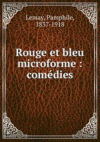 Rouge et bleu microforme : comdies