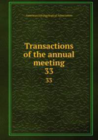 Transactions of the annual meeting. 33