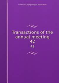 Transactions of the annual meeting. 42