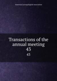 Transactions of the annual meeting. 43