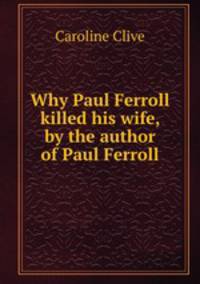 Why Paul Ferroll killed his wife, by the author of Paul Ferroll
