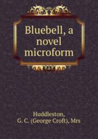 Bluebell, a novel microform