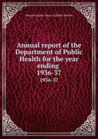 Annual report of the Department of Public Health for the year ending .. 1936-37